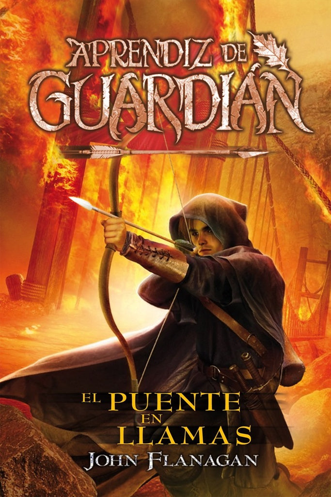 EL PUENTE EN LLAMAS. APRENDIZ DE GUARDIÁN 2 | JOHN FLANAGAN