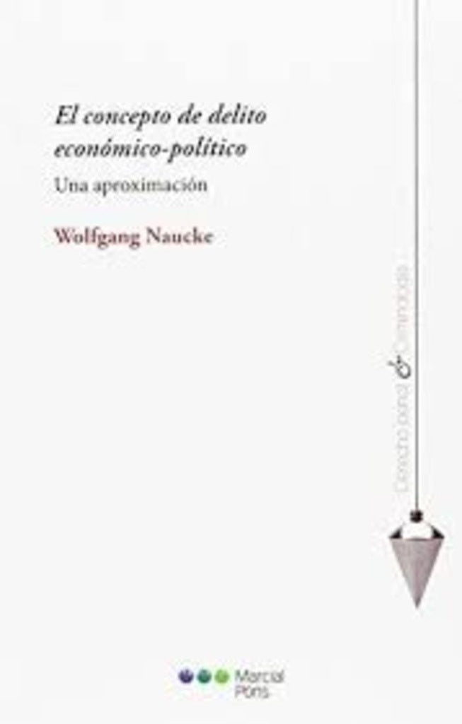 EL CONCEPTO DE DELITO ECONOMICO POLITICO UNA APROXIMACION