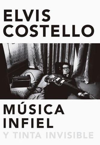 Musica Infiel y tinta invisible  | Elvis  Costello