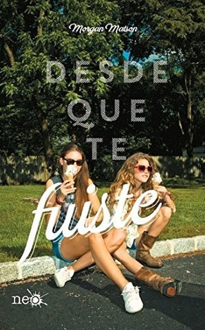 Desde que te fuiste. IMM | Morgan Matson