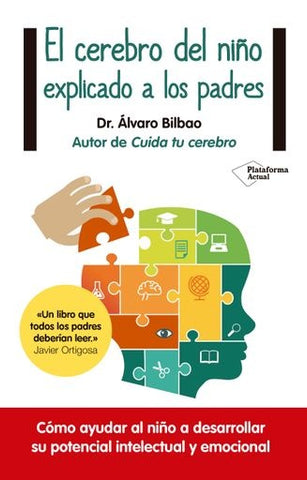 EL CEREBRO DEL NIÑO EXPLICADO A LOS PADRES.. | Alvaro Bilbao