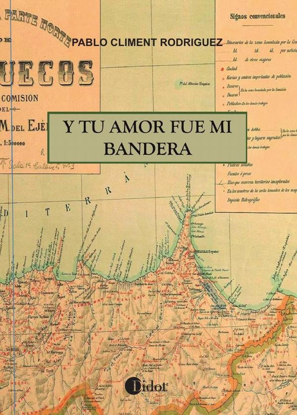 Y tu amor fue mi bandera | Pablo Climent Rodríguez