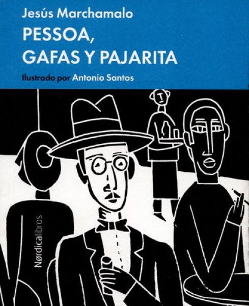 PESSOA  GAFAS Y PAJARITAS* | Jesús Marchamalo