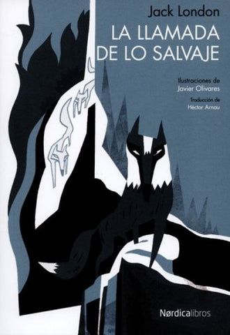 LA LLAMADA DE LO SALVAJE.. | Jack London