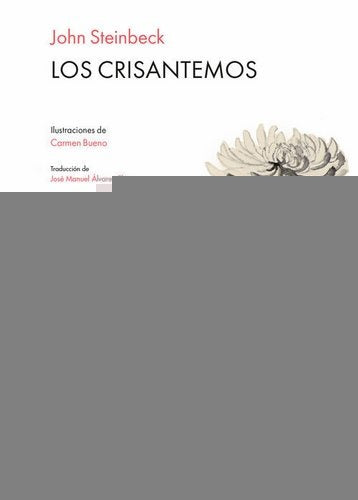 LOS CRISANTEMOS.. | JOHN STEINBECK