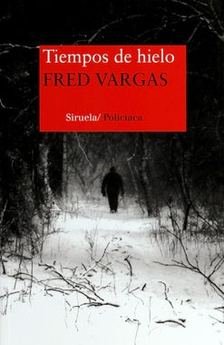 TIEMPOS DE HIELO * | Fred Vargas