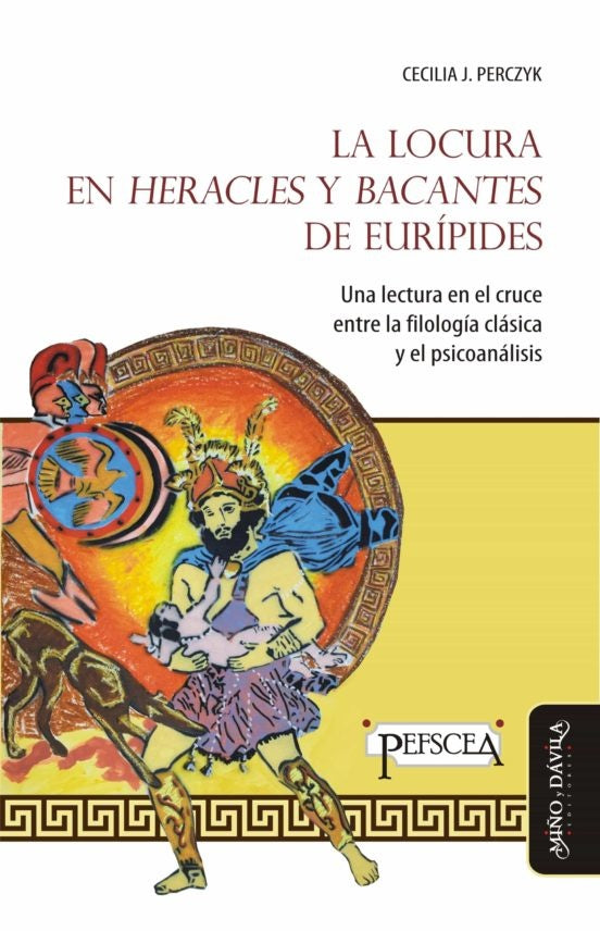 La locura en Heracles y Bacantes de Eurípides | Cecilia Perczyk