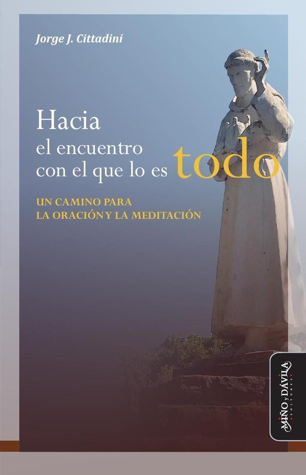 Hacia el encuentro con el que lo es todo... | Jorge Cittadini