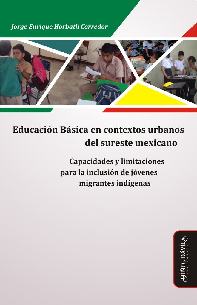Educación básica en contextos urbanos del sureste mexicano | Jorge Enrique Horbath Corredor