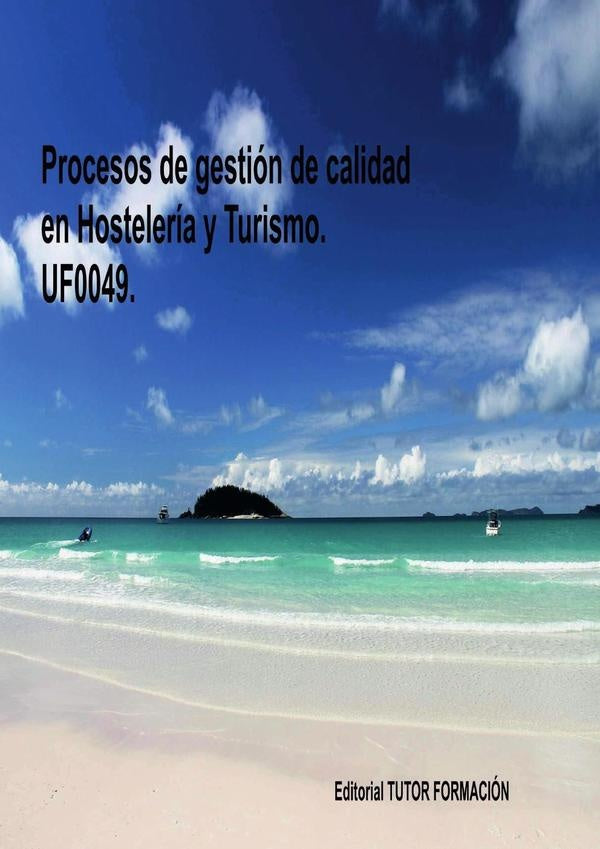 Procesos de gestión de calidad en hostelería y turismo. UF0049. | Pilar González Molina