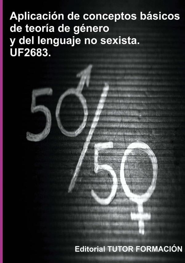 Aplicación De Conceptos Básicos De La Teoría De Género Y Del Lenguaje No Sexista. Uf2683. | Ana María Valero Rey
