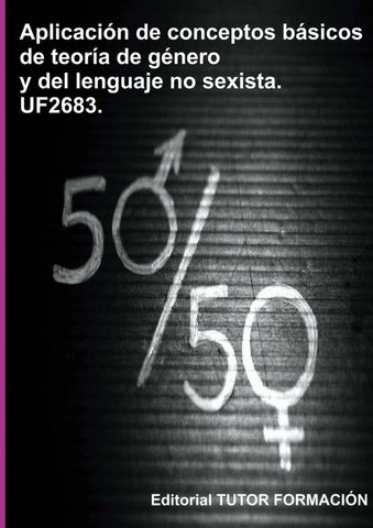 Aplicación De Conceptos Básicos De La Teoría De Género Y Del Lenguaje No Sexista. Uf2683. | Ana María Valero Rey