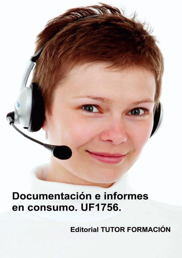 Documentación e informes en consumo. UF1756. | Carmen Arenal Laza