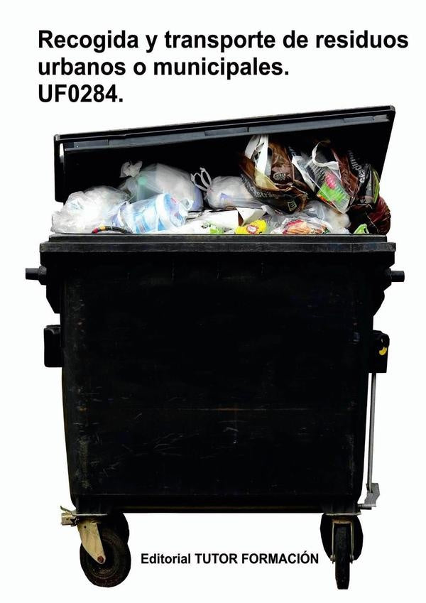Recogida y transporte de los residuos urbanos o municipales. UF0284. | Raquel García Laureano