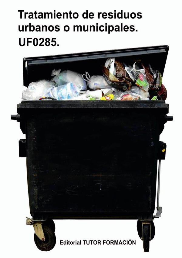 Tratamiento de residuos urbanos o municipales. UF0285. | Raquel García Laureano