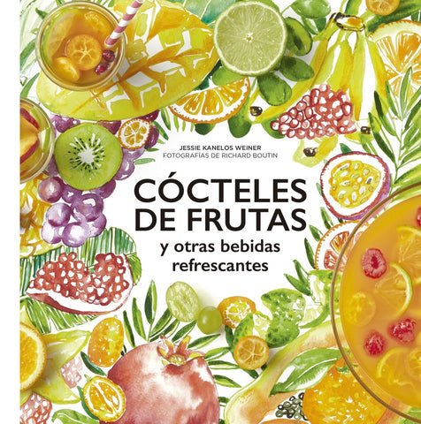 COCTELES DE FRUTAS Y OTRAS BEBIDAS REFRESCANTES.. | Jessie  Kanelos Weiner