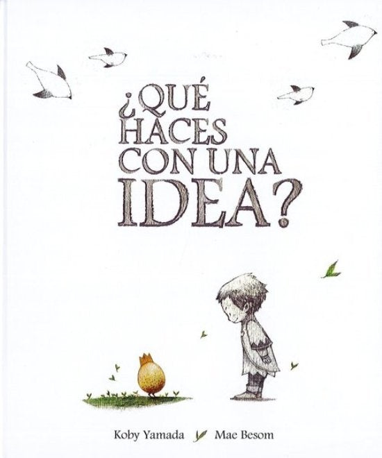 QUE HACES CON UNA IDEA | KOBI YAMADA