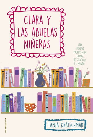 CLARA Y LAS ABUELAS NIÑERAS. | Tania Kratschmar