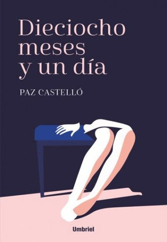 DIECIOCHO MESES Y UN DIA | PAZ CASTELLÓ