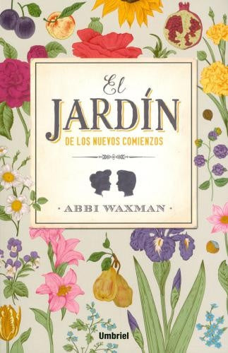 El jardin de los nuevos comienzos  | Abbi  Waxman