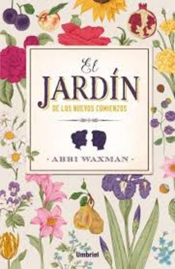 El jardin de los nuevos comienzos  | Abbi  Waxman