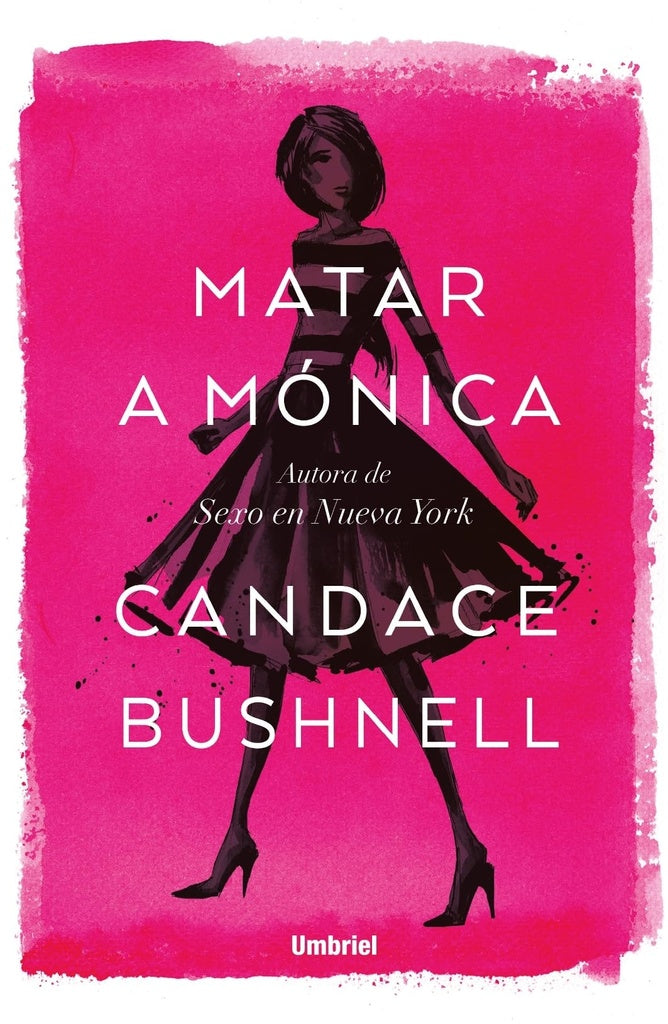 MATAR A MONICA.. | Candace Bushnell