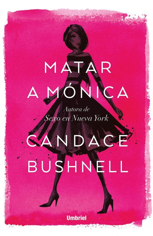 MATAR A MONICA.. | Candace Bushnell