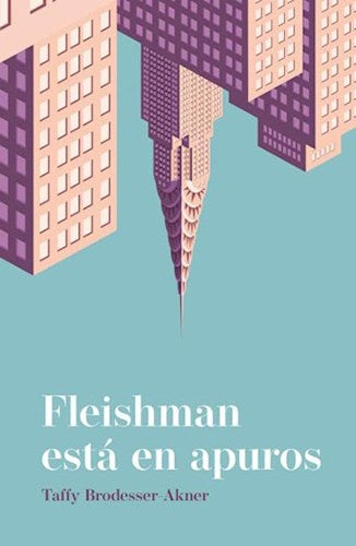FLEISHMAN ESTA EN APUROS.. | TAFFY BRODESSER-AKNER