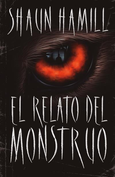 EL RELATO DEL MONSTRUO* | SHAUN HAMILL
