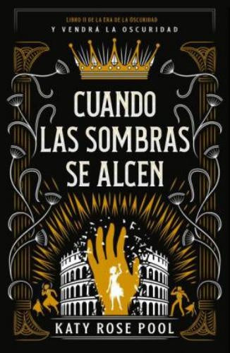 Cuando las sombras se alcen  | Katy  Rose Pool
