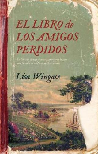 EL LIBRO DE LOS AMIGOS PERDIDOS..* | Lisa Wingate