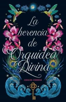 LA HERENCIA DE ORQUIDEA DIVINA*.. | ZORAIDA  CORDOVA
