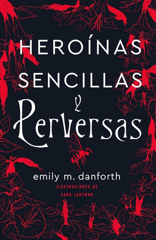 HEROINAS SENCILLAS Y PERVERSAS*.. | EMILY  DANFORTH
