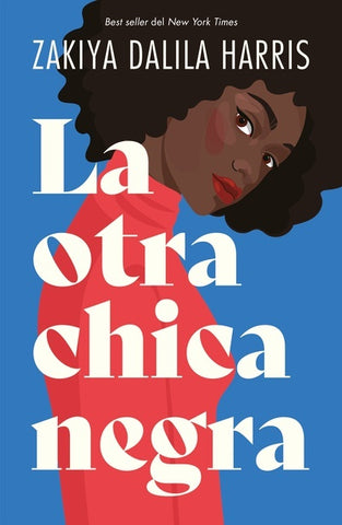 LA OTRA CHICA NEGRA.. | ZAKIYA DALILA HARRIS