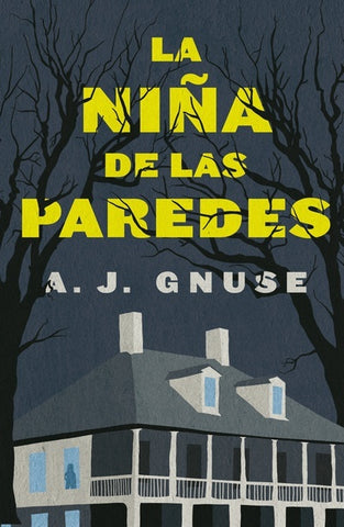 LA NIÑA DE LAS PAREDES | A. J. GNUSE
