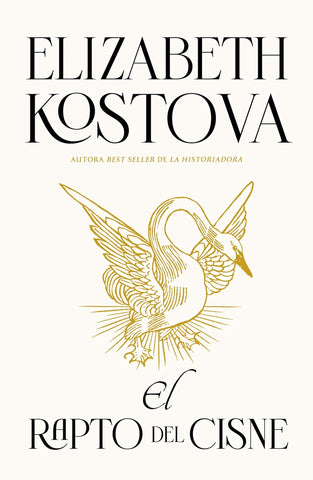 EL RAPTO DEL CISNE | Elizabeth Kostova