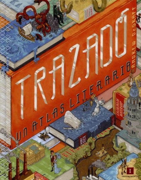 TRAZADO. UN ATLAS LITERARIO | ANDREW DE GRAFF