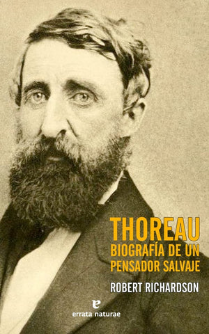 THOREAU: BIOGRAFIA DE UN PENSADOR SALVAJE.. | ROBERT  RICHARDSON