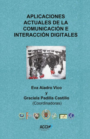 Aplicaciones actuales de la comunicación e interacción digitales | Aladro Vico, Padilla Castillo