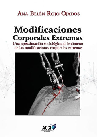 Modificaciones corporales extremas | Ana Belén Rojo Ojados