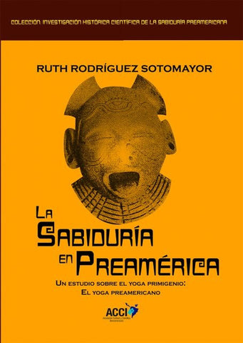 La sabiduría en Preamérica | Ruth Rodríguez Sotomayor