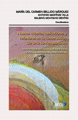 Nuevos criterios, aplicaciones y reflexiones en la conservación del arte contemporáneo | María del Carmen Bellido Márquez