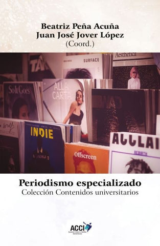 Periodismo especializado - Specialized journalism | Lozano Ascencio, Palau Sampio y otros