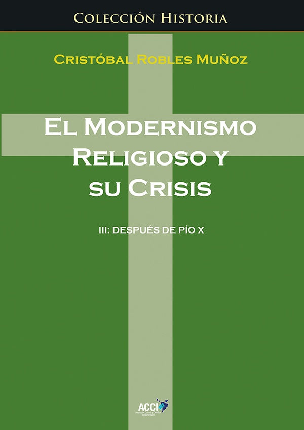 El modernismo religioso y su crisis III | Cristóbal Robles Muñoz