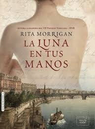 la luna en tus manos | RITA MORRIGAN