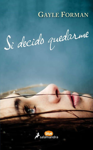 SI DECIDO QUEDARME. | Gayle Forman