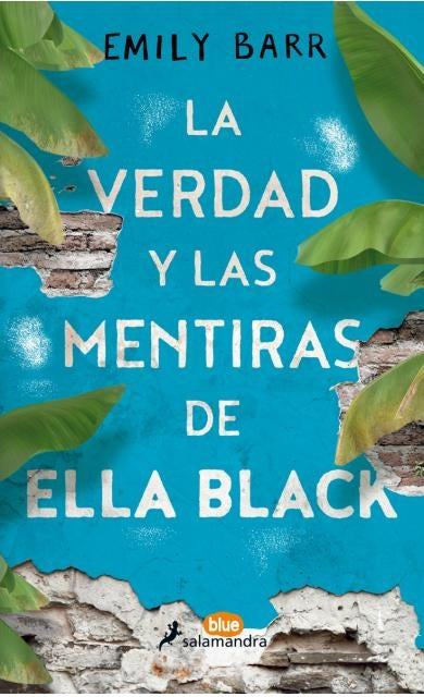 LA VERDAD Y LAS MENTIRAS DE ELLA BLACK | Emily Barr