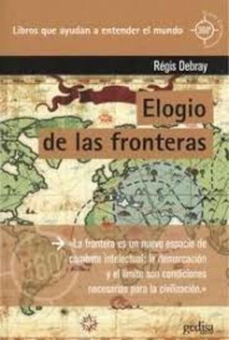 ELOGIO DE LAS FRONTERAS.. | Régis Debray