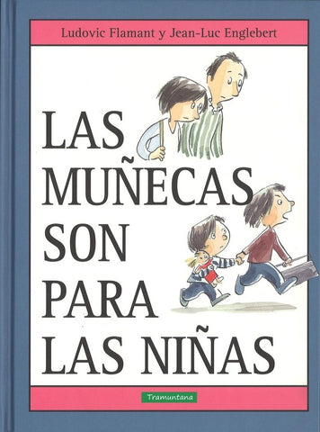 LAS MUÑECAS SON PARA LAS NIÑAS.. | LUDOVIC  FLAMANT
