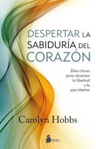 DESPERTAR LA SABIDURIA DEL CORAZON | CAROLYN HOBBS
